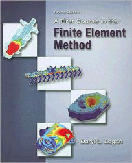 Title: A First Course in the Finite Element Method / Edition 4, Author: Daryl L. Logan