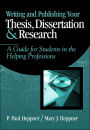 Writing and Publishing Your Thesis, Dissertation, and Research: A Guide for Students in the Helping Professions / Edition 1