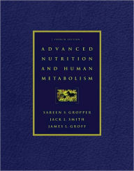 Advanced Nutrition and Human Metabolism / Edition 4