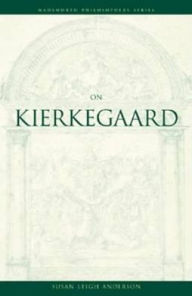 Title: On Kierkegaard / Edition 1, Author: Susan Leigh Anderson