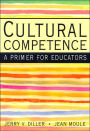 Cultural Competence: A Primer for Educators (with InfoTrac?) / Edition 1