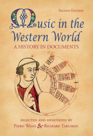 Title: Music in the Western World / Edition 2, Author: Piero Weiss