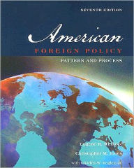 Title: American Foreign Policy: Pattern and Process / Edition 7, Author: Eugene R. Wittkopf