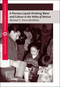 A Precious Liquid: Drinking Water and Culture in the Valley of Mexico / Edition 1
