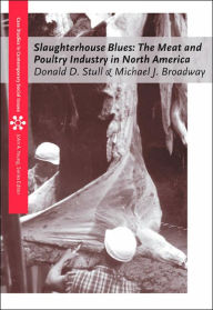 Slaughterhouse Blues: The Meat and Poultry Industry in North America / Edition 1