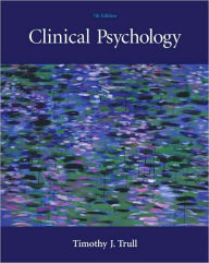 Title: Clinical Psychology, 7th Edition / Edition 7, Author: Timothy J. Trull