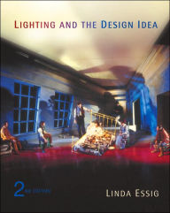 Title: Lighting and the Design Idea (with InfoTrac ) / Edition 2, Author: Linda Essig