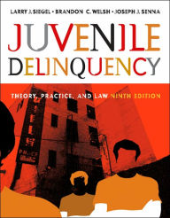 Juvenile Delinquency: Theory, Practice, and Law (with CD-ROM and Infotrac(r)) / Edition 9