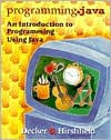 Programming.Java : An Introduction to Programming Using Java/with Lab Manual