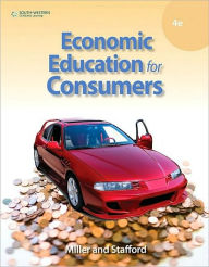 Title: Economic Education for Consumers / Edition 4, Author: Roger LeRoy Miller