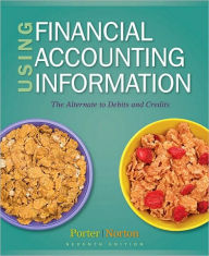 Using Financial Accounting Information: The Alternative to Debits and Credits / Edition 7