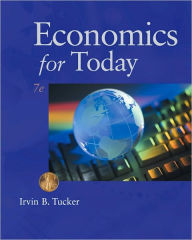 Title: Economics for Today / Edition 7, Author: Irvin B. Tucker