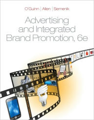 Title: Advertising and Integrated Brand Promotion / Edition 6, Author: Thomas O'Guinn