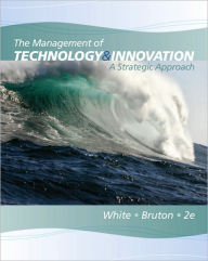 The Management of Technology and Innovation: A Strategic Approach / Edition 2