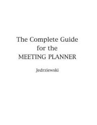 Complete Guide for the Meeting Planner / Edition 1