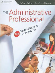 Title: The Administrative Professional: Technology & Procedures / Edition 14, Author: Patsy Fulton-Calkins