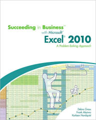 Title: Succeeding in Business with Microsoft Excel 2010: A Problem-Solving Approach / Edition 1, Author: Debra Gross