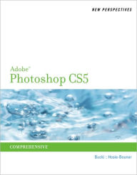 New Perspectives on Adobe Photoshop CS5, Comprehensive / Edition 1