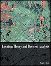Location Theory and Decision Analysis with Facility-Location and Land-Use Models CD-ROM / Edition 1