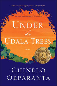 Title: Under The Udala Trees, Author: Chinelo Okparanta