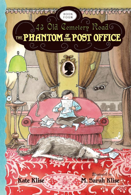 The Phantom Of The Post Office 43 Old Cemetery Road Series 4 By Kate Klise M Sarah Klise Paperback Barnes Noble