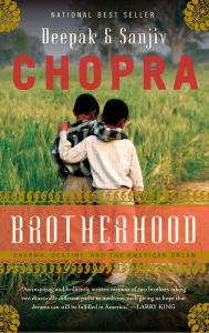 Title: Brotherhood: Dharma, Destiny, and the American Dream, Author: Deepak Chopra