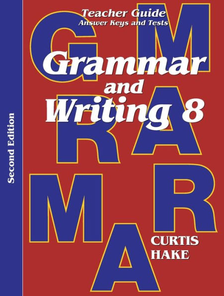 Grammar & Writing: Teacher Edition Grade 8 2nd Edition 2014