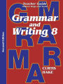 Grammar & Writing: Teacher Edition Grade 8 2nd Edition 2014