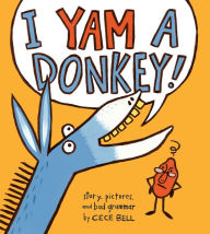 Title: I Yam a Donkey!, Author: Cece Bell