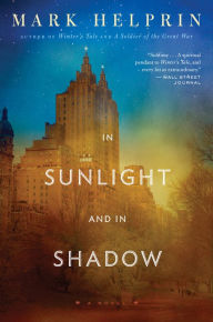 Title: In Sunlight And In Shadow, Author: Mark Helprin