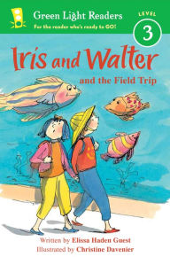 Title: Iris and Walter and the Field Trip, Author: Elissa Haden Guest
