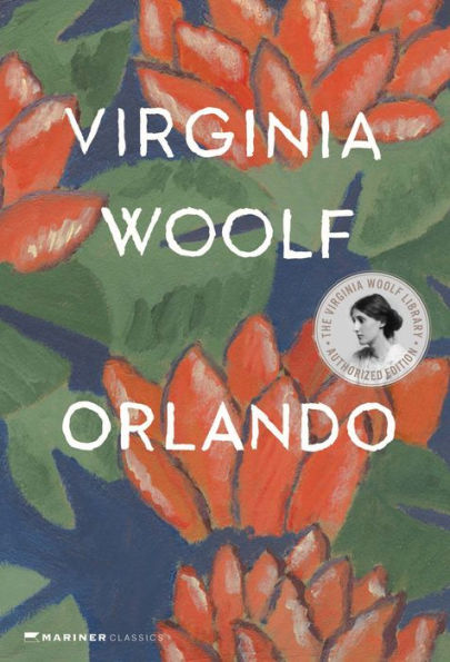 Orlando, A Biography: The Virginia Woolf Library Authorized Edition