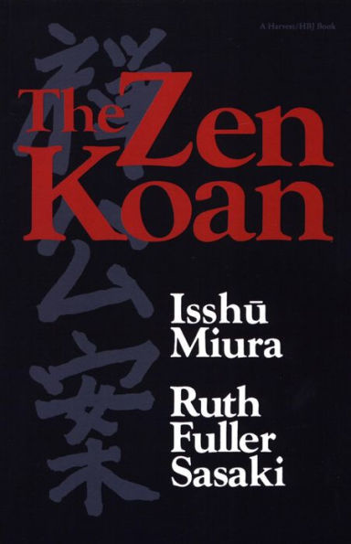The Zen Koan: Its History and Use in Rinzai Zen