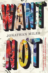 Title: Want Not, Author: Jonathan Miles