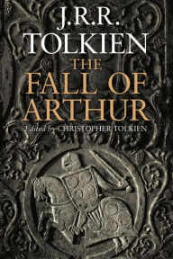 Title: The Fall Of Arthur, Author: J. R. R. Tolkien