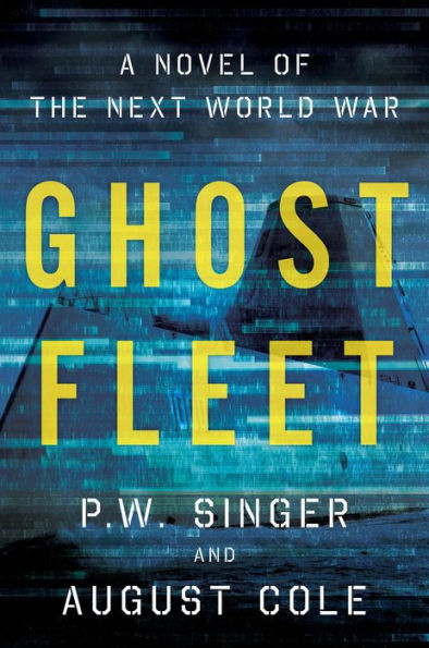 Ghost Fleet: A Novel of the Next World War