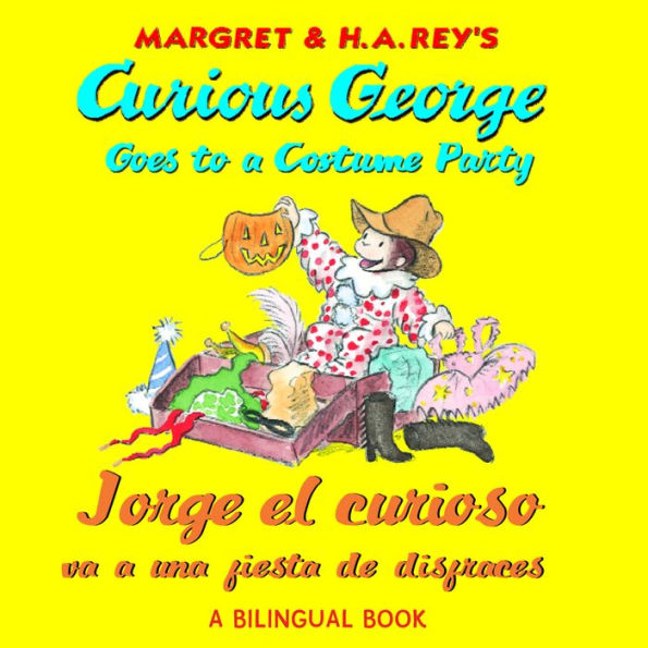 Curious George Costume Party/Jorge el curioso va a una fiesta de disfraces: Bilingual English-Spanish