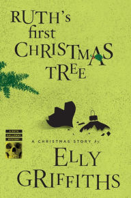 Title: Ruth's First Christmas Tree: A Ruth Galloway Christmas Story, Author: Elly Griffiths