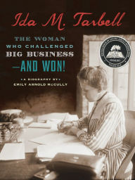 Title: Ida M. Tarbell: The Woman Who Challenged Big Business-and Won!, Author: Emily Arnold McCully