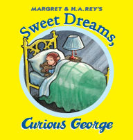 Title: Sweet Dreams, Curious George, Author: H. A. Rey