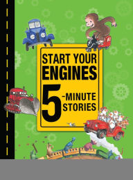 Title: Start Your Engines 5-Minute Stories, Author: Rey and others