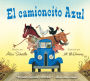 El camioncito Azul: Little Blue Truck (Spanish Edition)