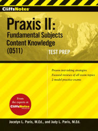 CliffsNotes Praxis II: Fundamental Subjects Content Knowledge (0511) Test Prep