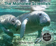 Title: The Manatee Scientists: Saving Vulnerable Species, Author: Peter Lourie