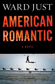 Title: American Romantic, Author: Ward Just