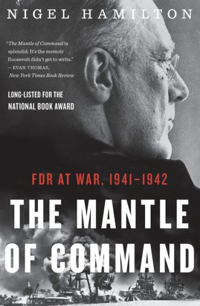 The Mantle Of Command: FDR at War, 1941-1942