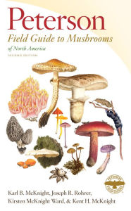 Title: Peterson Field Guide To Mushrooms Of North America, Second Edition, Author: Karl B. McKnight