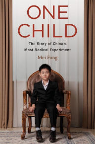 Title: One Child: The Story of China's Most Radical Experiment, Author: Mei Fong