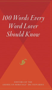 Title: 100 Words Every Word Lover Should Know, Author: Editors of the American Heritage Di