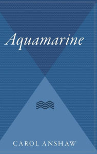 Title: Aquamarine, Author: Carol Anshaw